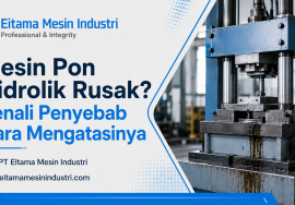 Mesin Pon Hidrolik Rusak? Ini Penyebab dan Cara Mengatasinya