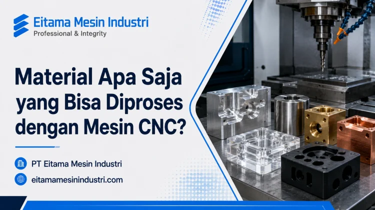 Material Apa Saja yang Bisa Diproses dengan Mesin CNC?